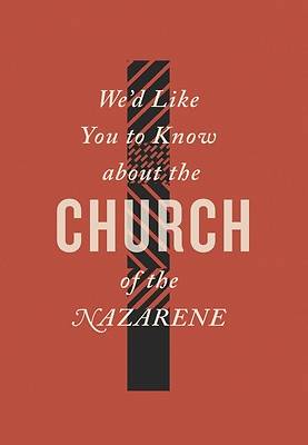 Picture of We'd Like You to Know about the Church of the Nazarene (2019)