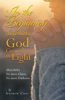 Picture of In the Beginning (Bereshith) God Created the Light