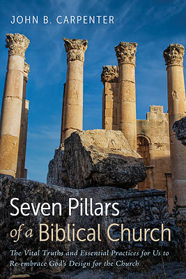Picture of Seven Pillars of a Biblical Church
