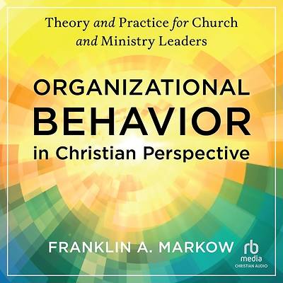 Picture of Organizational Behavior in Christian Perspective
