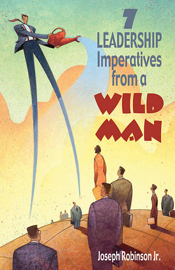 Picture of 7 Leadership Imperatives from a Wild Man