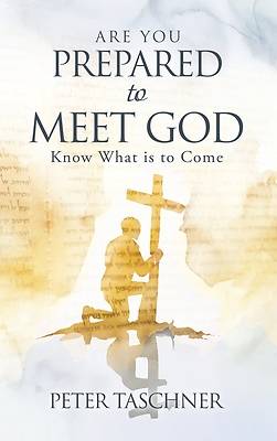 Picture of Are You Prepared to Meet God?