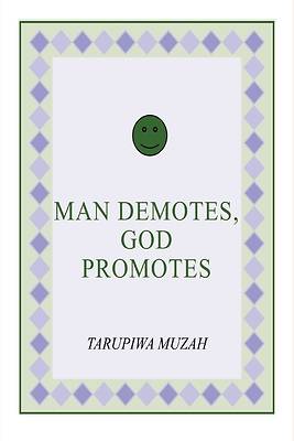 Picture of Man Demotes, God Promotes