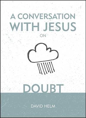 Picture of A Conversation with Jesus... on Doubt