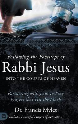 Picture of Following the Footsteps of Rabbi Jesus into the Courts of Heaven