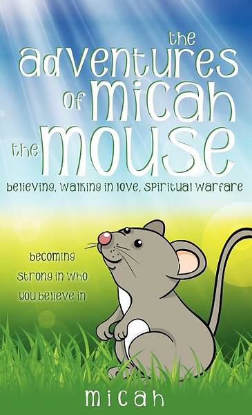 Picture of The Adventures of Micah the Mouse