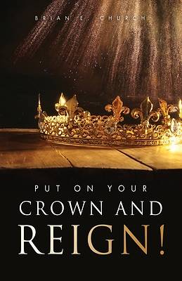 Picture of Put On Your Crown And Reign!