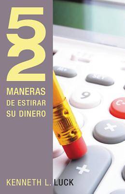 Picture of 52 Maneras de Estirar su Dinero = 52 Ways to Stretch Your Money