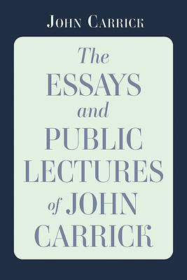 Picture of The Essays and Public Lectures of John Carrick