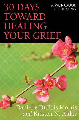 Picture of 30 Days toward Healing Your Grief [ePub Ebook]