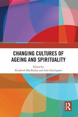 Picture of Changing Cultures of Ageing and Spirituality