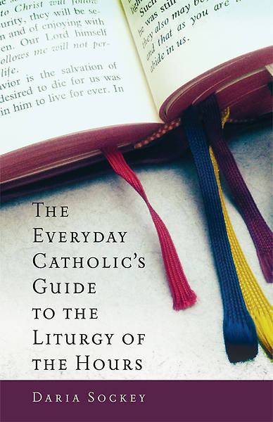 Picture of The Everyday Catholic's Guide to the Liturgy of the Hours