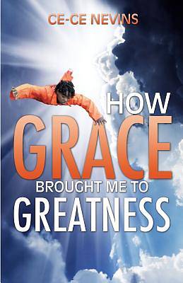 Picture of How Grace Brought Me to Greatness