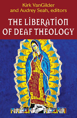 Picture of The Liberation of Deaf Theology