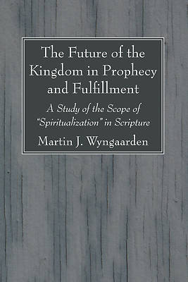 Picture of The Future of the Kingdom in Prophecy and Fulfillment