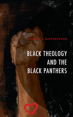 Picture of Black Theology and the Black Panthers
