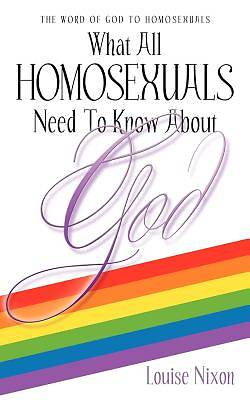 Picture of What All Homosexuals Need to Know about God