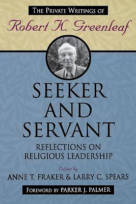 Picture of Seeker and Servant: Reflections on Religious Leadership