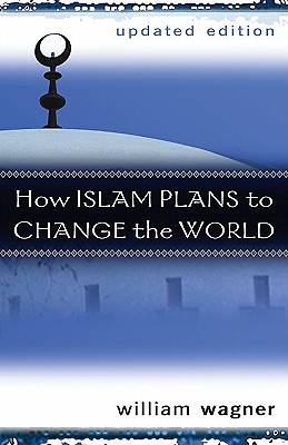Picture of How Islam Plans to Change the World, Updated Edition