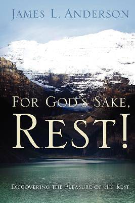 Picture of For God's Sake, Rest!