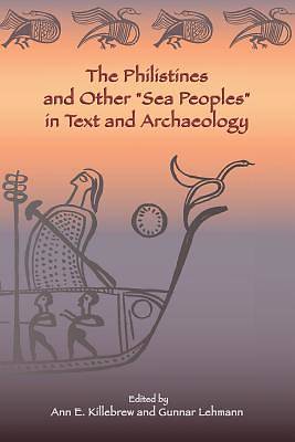 Picture of The Philistines and Other "Sea Peoples" in Text and Archaeology