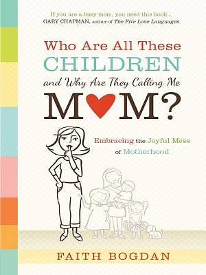Picture of Who Are All These Children and Why Are They Calling Me Mom? [ePub Ebook]