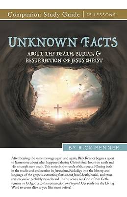 Picture of Unknown Facts About the Death, Burial, and Resurrection of Jesus Christ Study Guide