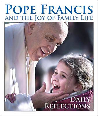 Picture of Pope Francis and the Joy of Family Life