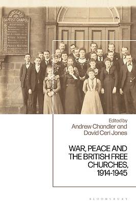 Picture of War, Peace and the British Free Churches, 1914-1945