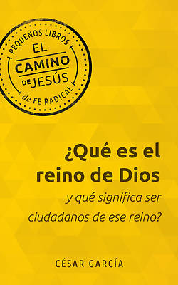 ¿Qué Es El Reino de Dios Y Qué Significa Ser Ciudadanos de Ese Reino?