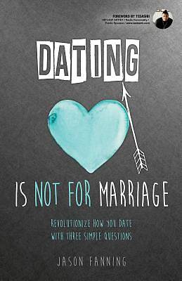 Picture of Dating Is Not for Marriage