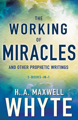 Picture of The Working of Miracles and Other Prophetic Writings