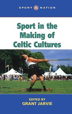Picture of Sport in the Making of Celtic Culture