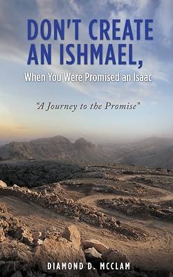 Picture of Don't Create an Ishmael, When You Were Promised an Isaac