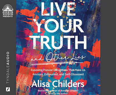 Picture of Live Your Truth and Other Lies
