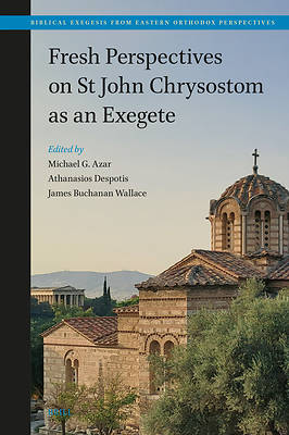 Picture of Fresh Perspectives on St John Chrysostom as an Exegete