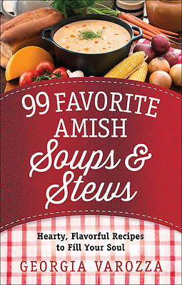 Picture of 99 Favorite Amish Soups and Stews