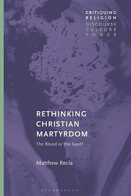 Picture of Rethinking Christian Martyrdom
