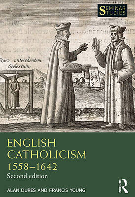 Picture of English Catholicism 1558-1642