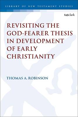 Picture of Revisiting the God-Fearer Thesis in the Development of Early Christianity
