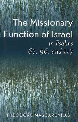 Picture of The Missionary Function of Israel in Psalms 67, 96, and 117