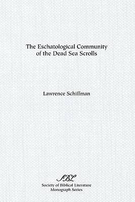 Picture of The Eschatological Community of the Dead Sea Scrolls