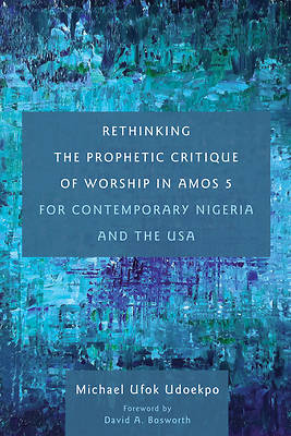 Picture of Rethinking the Prophetic Critique of Worship in Amos 5 for Contemporary Nigeria and the USA