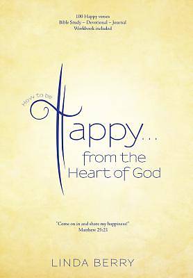Picture of How to Be Happy...from the Heart of God