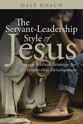 Picture of The Servant-Leadership Style of Jesus