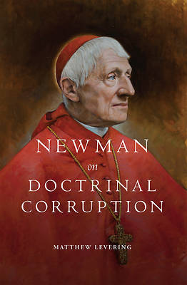Picture of Newman on Doctrinal Corruption