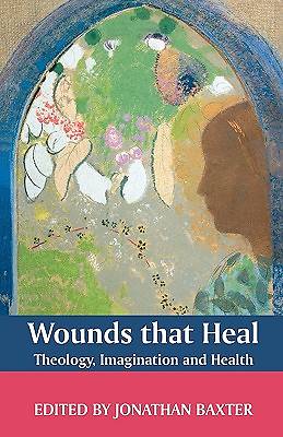 Picture of Wounds That Heal - Theology, Imagination and Health
