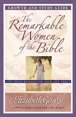 Picture of The Remarkable Women of the Bible Growth and Study Guide