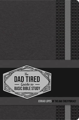 Picture of The Dad Tired Guide to Basic Bible Study