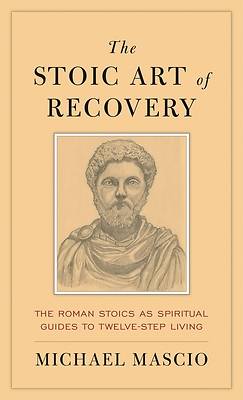 The Stoic Art of Recovery